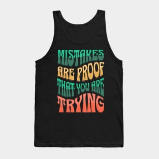 Mistakes Are Proof That You Are Trying Tank Top